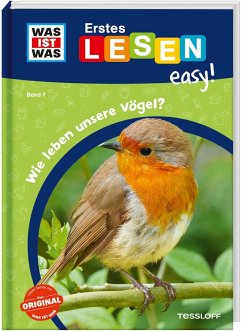 WAS IST WAS Erstes Lesen easy! Band 7. Wie leben unsere Vögel? von Tessloff / Tessloff Verlag Ragnar Tessloff GmbH & Co. KG
