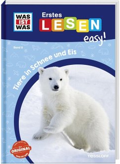 WAS IST WAS Erstes Lesen easy! Band 8. Tiere in Schnee und Eis von Tessloff / Tessloff Verlag Ragnar Tessloff GmbH & Co. KG