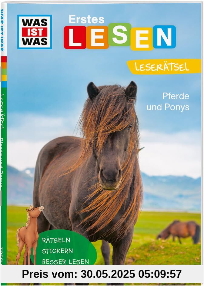 WAS IST WAS Erstes Lesen. Leserätsel Pferde und Ponys WAS IST WAS Erstes Lesen. Leserätsel Pferde und Ponys