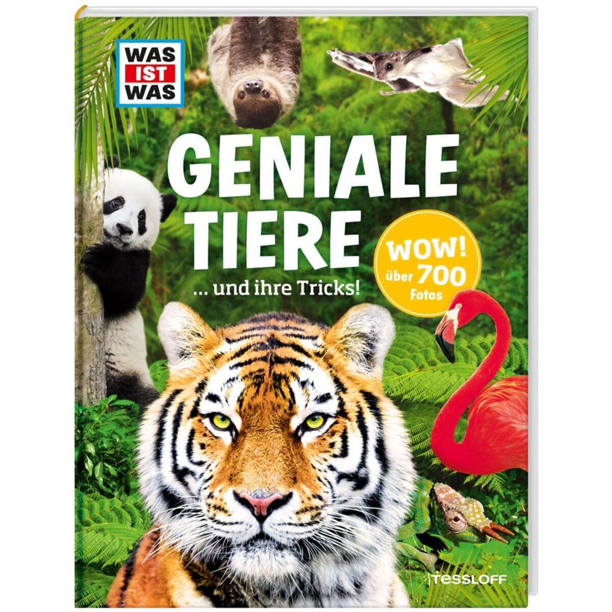 WAS IST WAS Geniale Tiere ... und ihre Tricks WAS IST WAS Geniale Tiere ... und ihre Tricks von Tessloff Verlag