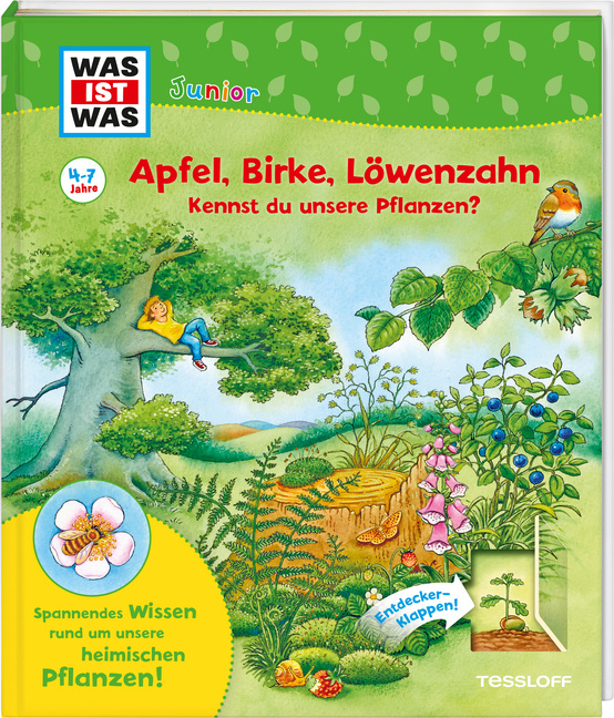 WAS IST WAS Junior Apfel, Birke, Löwenzahn Kennst du unsere Pflanzen? WAS IST WAS Junior Apfel, Birke, Löwenzahn Kennst du unsere Pflanzen? von Tessloff