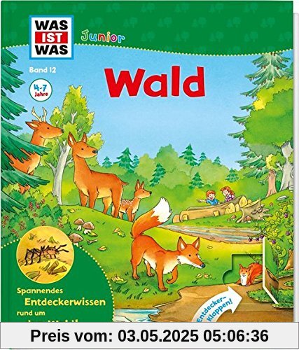 WAS IST WAS Junior Band 12. Wald: Welche Bäume wachsen im Wald? Wer räumt den Wald auf? (WAS IST WAS Junior Sachbuch, Band 12)