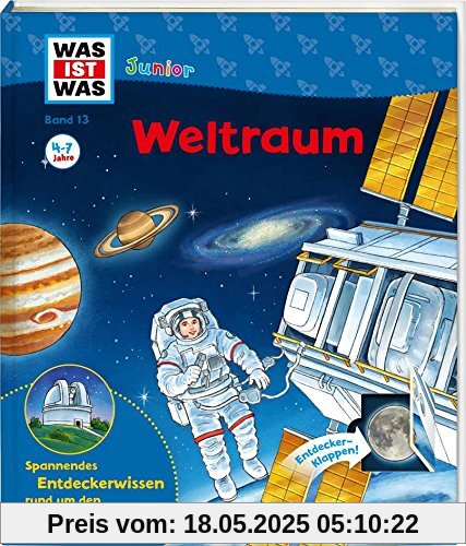 WAS IST WAS Junior Band 13. Weltraum: Warum ist die Erde einzigartig? Was sind Sterne? Wie wird man Astronaut? (WAS IST WAS Junior Sachbuch, Band 13)