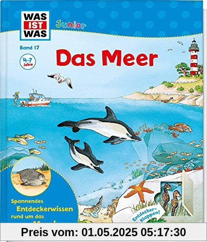 WAS IST WAS Junior Band 17. Das Meer: Welche Meere gibt es? Wie tief ist die Tiefsee? (WAS IST WAS junior - Sachbuchreihe, Band 17)