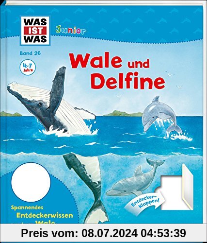 WAS IST WAS Junior Band 26. Wale und Delfine: Welche Wale und Delfine gibt es? Warum wandern Wale? Wie wird ein Waljunges geboren? (WAS IST WAS Junior Sachbuch, Band 26)