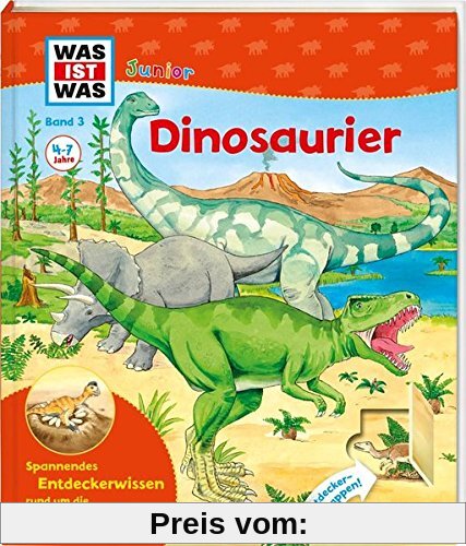 WAS IST WAS Junior Band 3. Dinosaurier: Was sind Dinosaurier? Waren sie gefährlich? Warum sind sie ausgestorben? (WAS IST WAS Junior Sachbuch, Band 3)