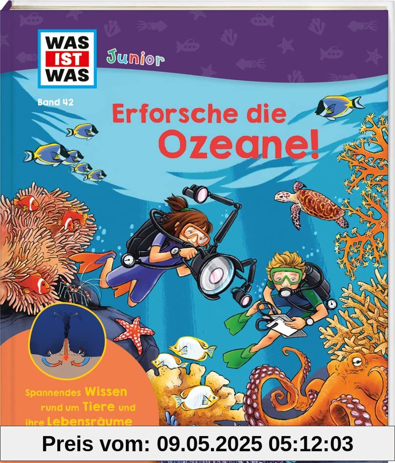 WAS IST WAS Junior Band 42 Erforsche die Ozeane / An Bord eines Forschungsschiffes / Korallen, Haie, Tiefsse, Schwarze Raucher uvm. / Klappenbuch für ... Jahren (WAS IST WAS Junior Sachbuch, Band 42)