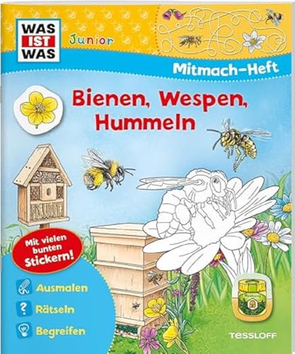 WAS IST WAS Junior Mitmach-Heft Bienen, Wespen, Hummeln (WAS IST WAS Junior Mitmach-Hefte) von Tessloff
