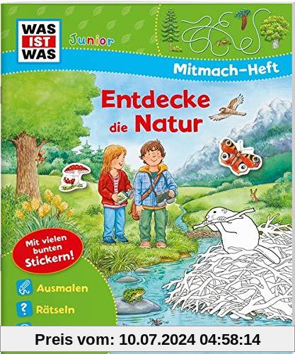 WAS IST WAS Junior Mitmach-Heft Natur entdecken: Spiele, Rätsel, Sticker (WAS IST WAS Junior Mitmach-Hefte)