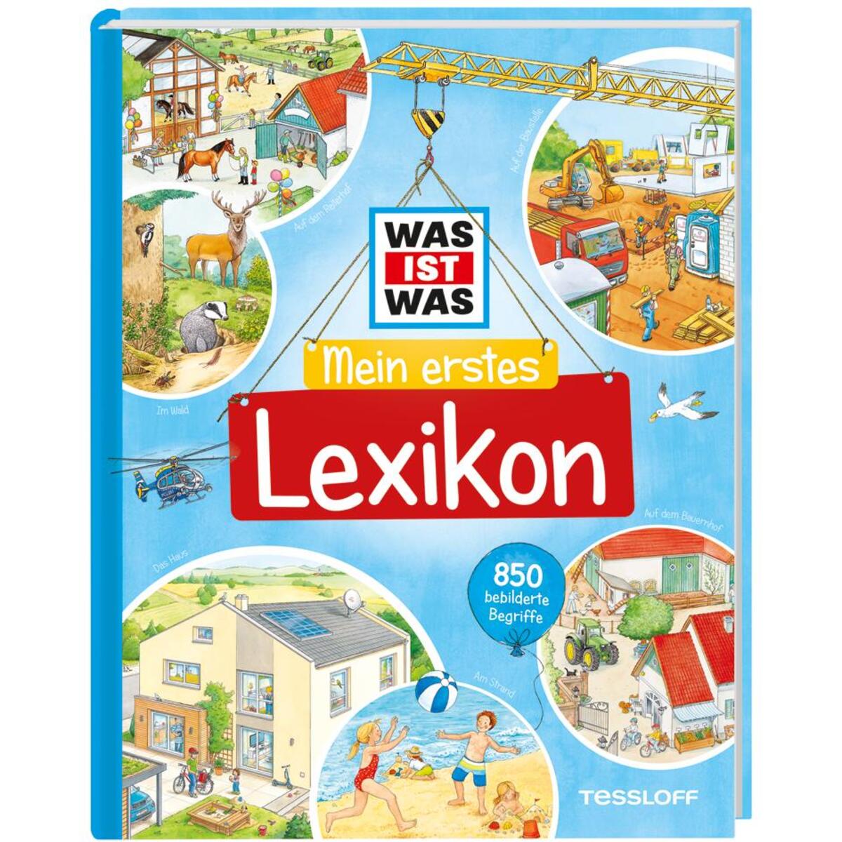 WAS IST WAS Mein erstes Lexikon WAS IST WAS Mein erstes Lexikon von Tessloff Verlag