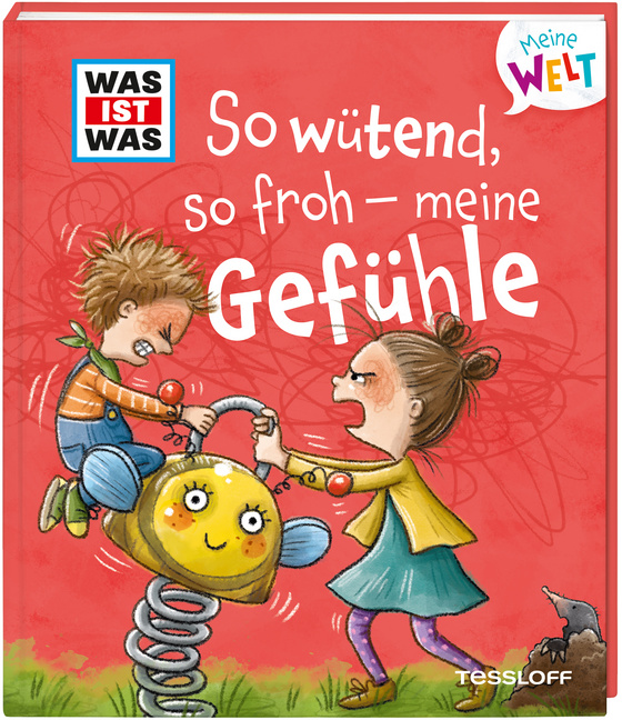 WAS IST WAS Meine Welt Band 1 So wütend, so froh - meine Gefühle von Tessloff