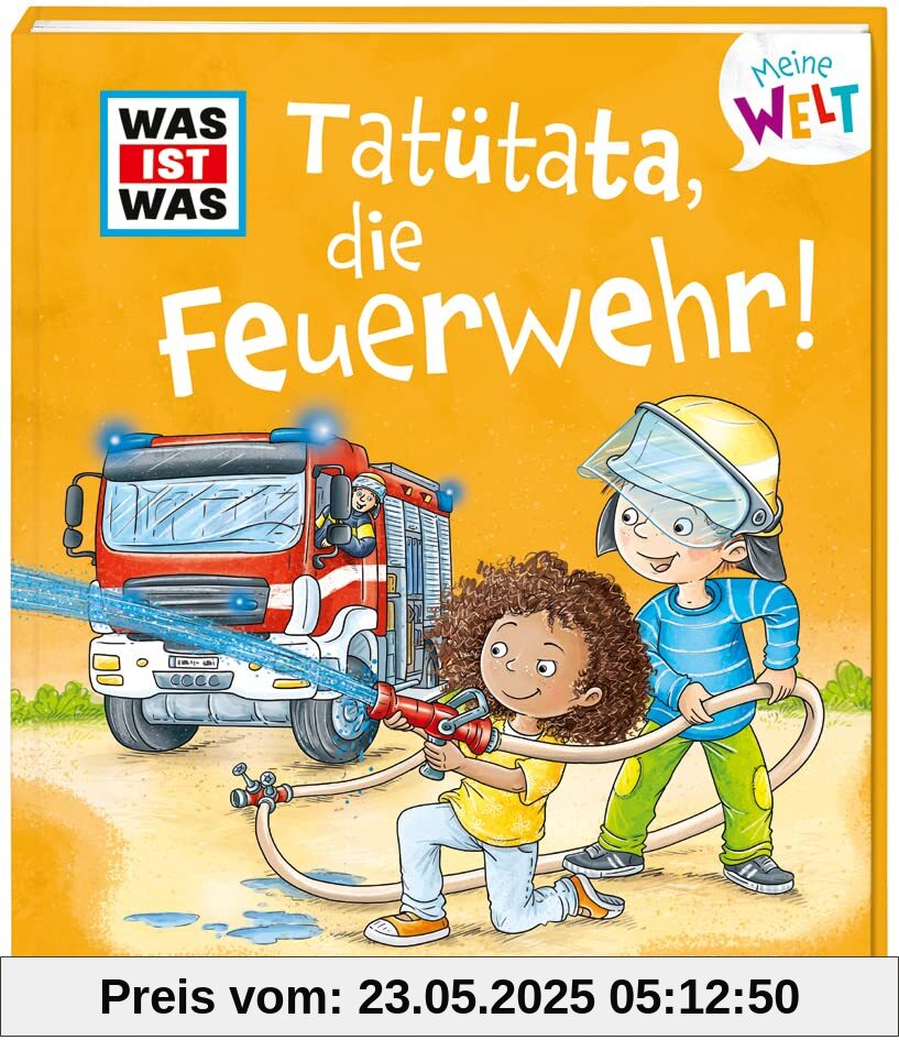 WAS IST WAS Meine Welt Band 12 Tatütata, die Feuerwehr! / Klappenbuch für Kinder ab 2 Jahren / Vorlesegeschichte zum Staunen und Entdecken