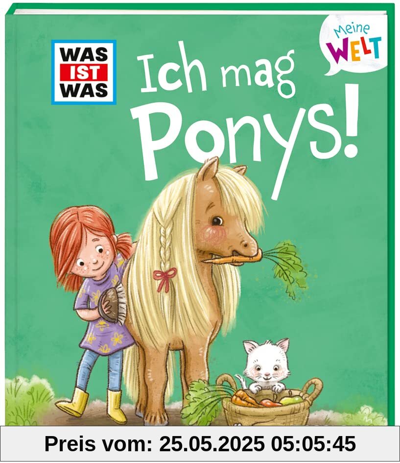 WAS IST WAS Meine Welt Band 7. Ich mag Ponys! Klappenbuch für Kinder ab 2 Jahren / Vorlesebuch über Ponys und Pferde WAS IST WAS Meine Welt Band 7. Ich mag Ponys! Klappenbuch für Kinder ab 2 Jahren / Vorlesebuch über Ponys und Pferde