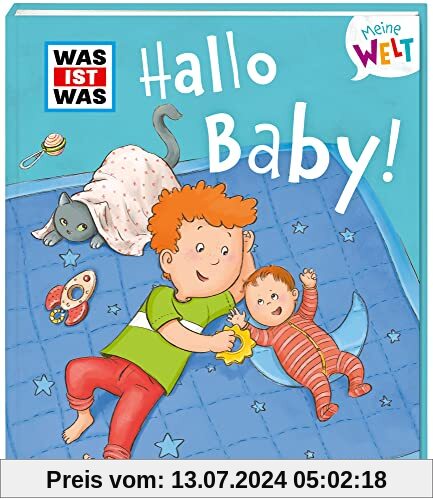 WAS IST WAS Meine Welt Band 9. Hallo Baby! / Vorlesebuch mit witzigen Klappen zum Entdecken für Kinder ab 2 Jahren