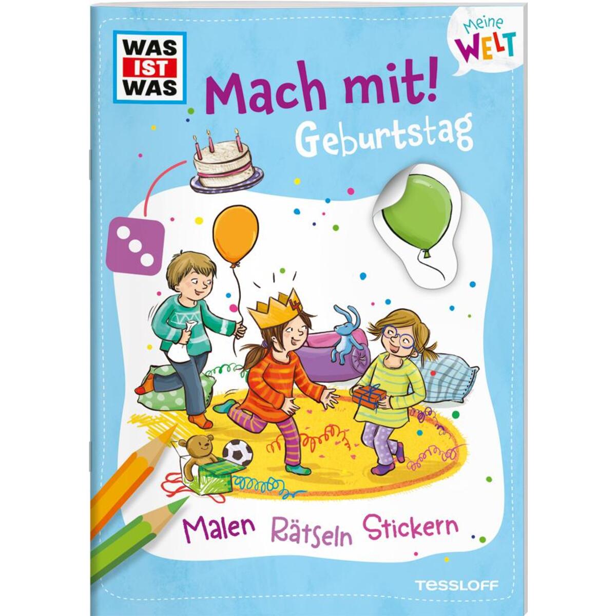 WAS IST WAS Meine Welt Mach mit! Geburtstag WAS IST WAS Meine Welt Mach mit! Geburtstag von Tessloff Verlag