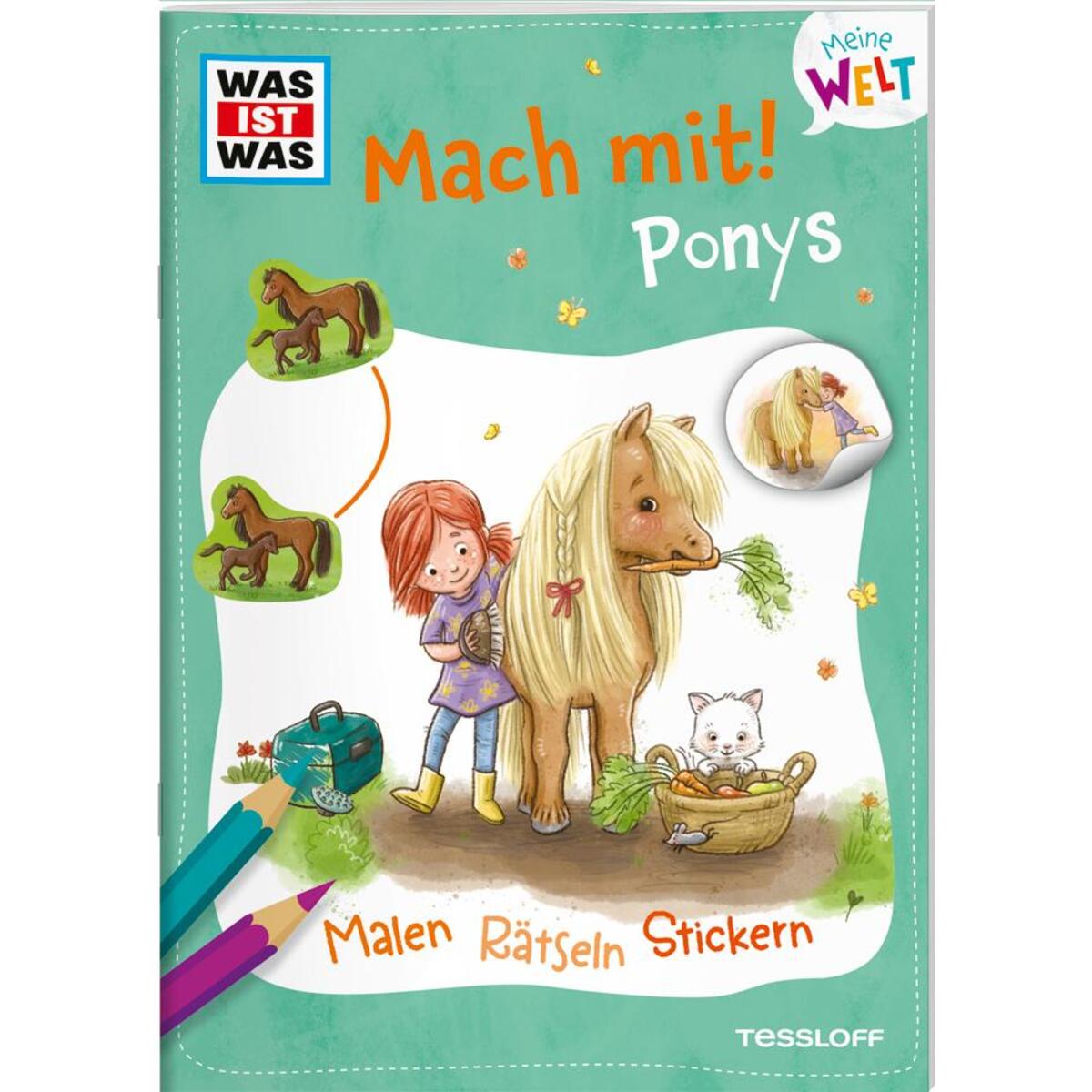 WAS IST WAS Meine Welt Mach mit! Ponys WAS IST WAS Meine Welt Mach mit! Ponys von Tessloff Verlag