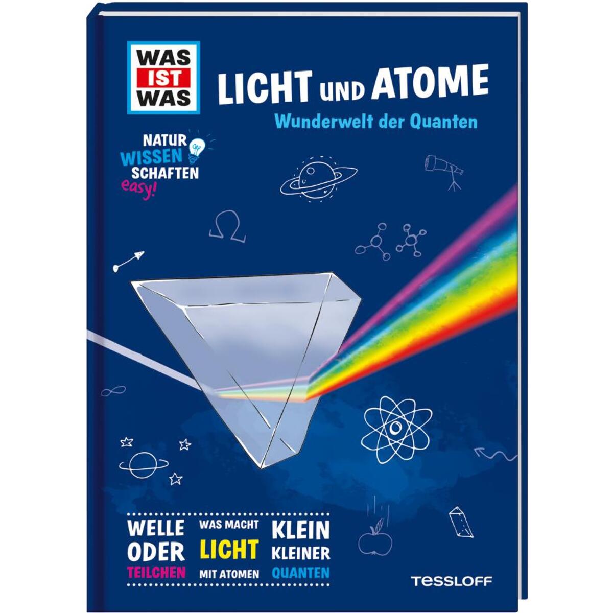 WAS IST WAS Naturwissenschaften easy! Physik. Licht und Atome. WAS IST WAS Naturwissenschaften easy! Physik. Licht und Atome. von Tessloff Verlag