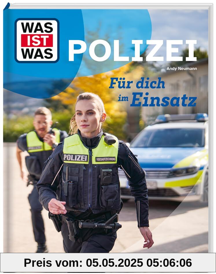 WAS IST WAS Polizei. Für dich im Einsatz