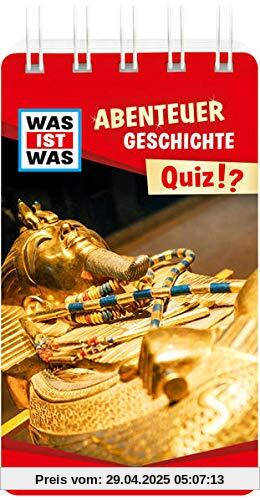 WAS IST WAS Quiz Abenteuer Geschichte: Über 100 Fragen und Antworten! Mit Spielanleitung und Punktewertung (WAS IST WAS Quizblöcke)