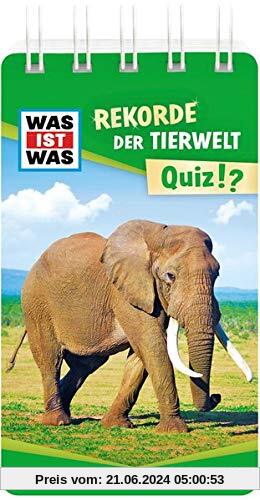 WAS IST WAS Quiz Rekorde der Tierwelt. Über 100 Fragen und Antworten! Mit Spielanleitung und Punktewertung (WAS IST WAS Quizblöcke)