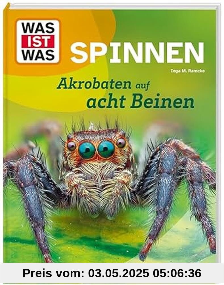 WAS IST WAS Spinnen. Akrobaten auf acht Beinen / Mit Super-Fakten und vielen AHA-Momenten / Sachbuch für Kinder ab 8 Jahren (WAS IST WAS Das Original)