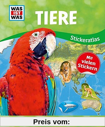 WAS IST WAS Sticker-Atlas Tiere: Ein Atlas für Kinder - über 100 Sticker, Infos zu Tierwanderungen, bedrohten Tierarten und Tierrekorden