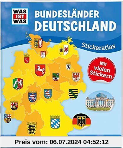 WAS IST WAS Stickeratlas Bundesländer Deutschland: Ein Atlas für Kinder - über 100 Sticker, Besonderheiten der Länder, Infos zu Einwohnerzahl, Wappen und Rekorden