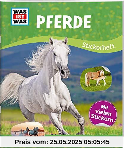 WAS IST WAS Stickerheft Pferde: Mit vielen Aufklebern WAS IST WAS Stickerheft Pferde: Mit vielen Aufklebern