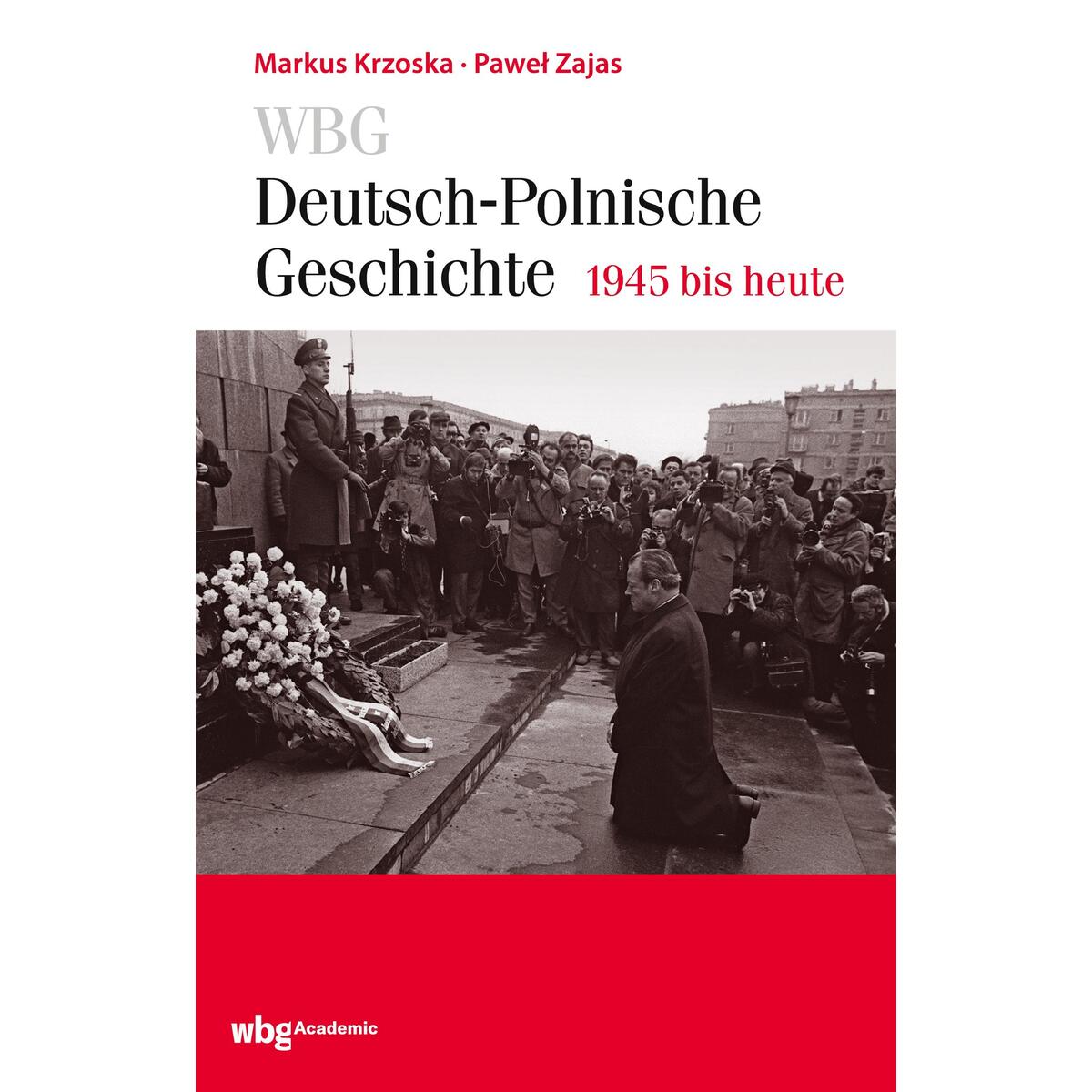 WBG Deutsch-Polnische Geschichte - 1945 bis heute WBG Deutsch-Polnische Geschichte - 1945 bis heute von wbg academic