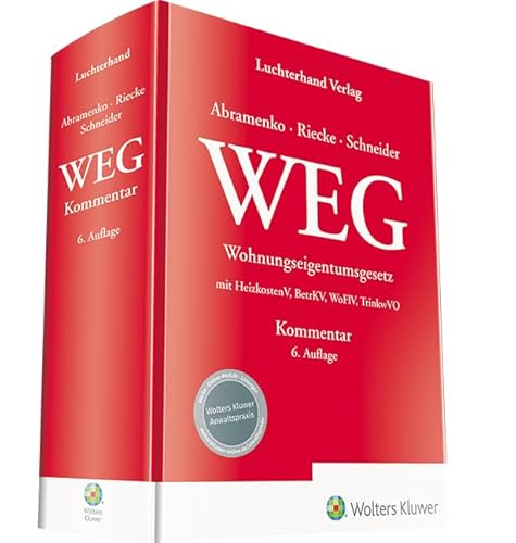 WEG – Wohnungseigentumsgesetz – Kommentar: mit HeizkostenV, BetrKV, WoflV, TrinkwVO WEG – Wohnungseigentumsgesetz – Kommentar: mit HeizkostenV, BetrKV, WoflV, TrinkwVO von Hermann Luchterhand Verlag