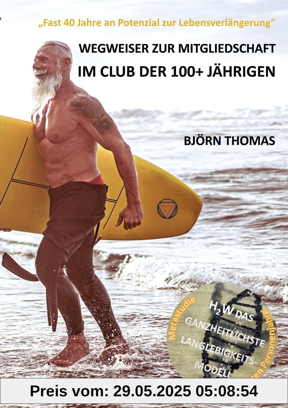WEGWEISER ZUR MITGLIEDSCHAFT IM CLUB DER 100+ JÄHRIGEN: Fast 40 Jahre an Potenzial zur Lebensverlängerung. Der ganzheitliche Masterplan zur ... Rentenvorsorge und vieles mehr.