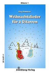 WEIHNACHTSLIEDER FUER 2 GITARREN WEIHNACHTSLIEDER FUER 2 GITARREN