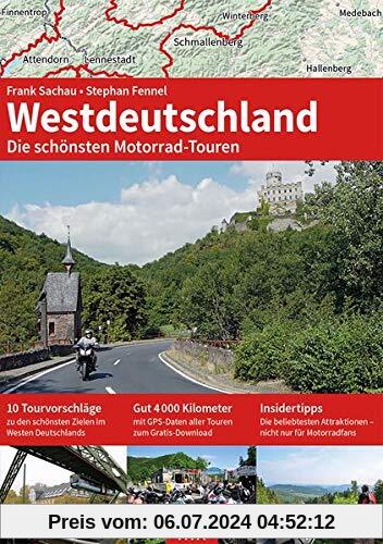 WESTDEUTSCHLAND: Die schönsten Motorrad-Touren (Alpentourer Tourguide / Motorrad-Reisebücher zu Europas schönsten Zielen)