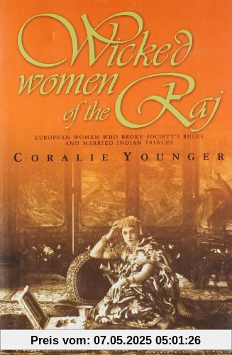 WICKED WOMEN OF THE RAJ WICKED WOMEN OF THE RAJ