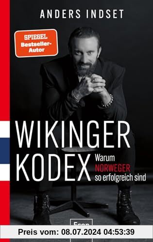 WIKINGER KODEX – Warum Norweger so erfolgreich sind: Was wir von einer Leistungskultur lernen können, die klar in Werten verwurzelt ist