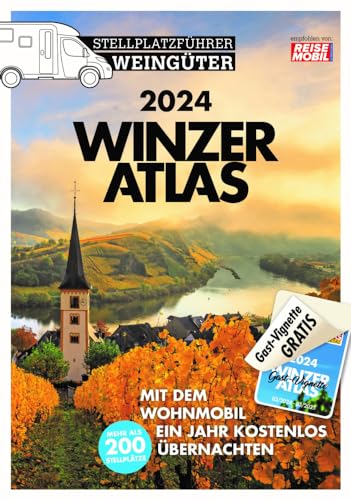 WINZERATLAS 2024: Stellplatzführer Weingüter von Dolde Medien Verlag GmbH