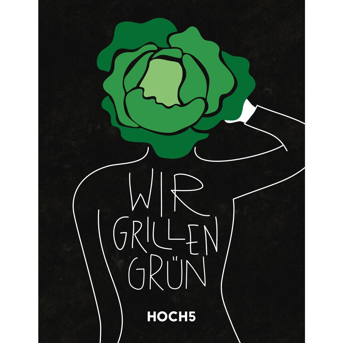 WIR GRILLEN GRÜN WIR GRILLEN GRÜN von HOCH5 Verlags GmbH