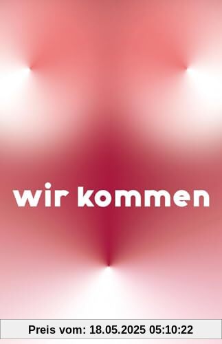 WIR KOMMEN: Kollektivroman