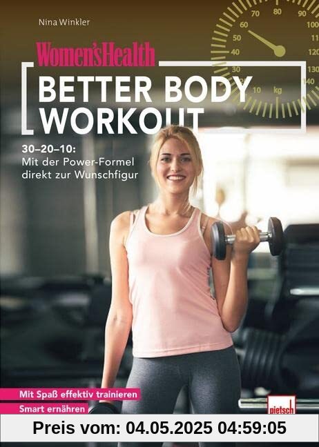 WOMEN'S HEALTH Better Body Workout: 30-20-10: Mit der Power-Formel direkt zur Wunschfigur WOMEN'S HEALTH Better Body Workout: 30-20-10: Mit der Power-Formel direkt zur Wunschfigur