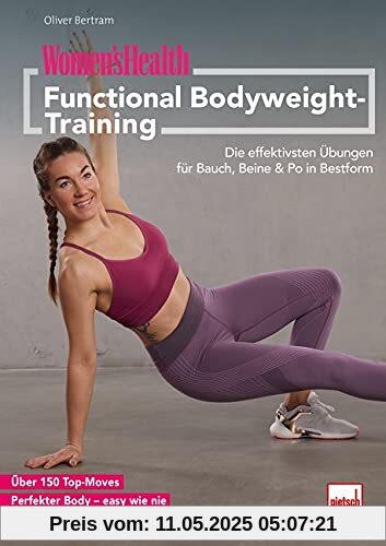 WOMEN'S HEALTH Functional Bodyweight-Training: Die effektivsten Übungen für deine Muskeln, Faszien und Gelenke