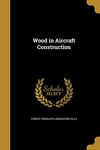 WOOD IN AIRCRAFT CONSTRUCTION von Wentworth Press