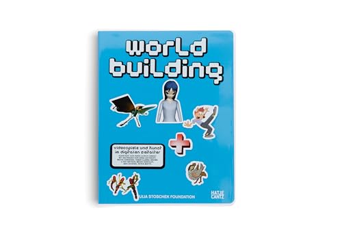 WORLDBUILDING: Videospiele und Kunst im digitalen Zeitalter