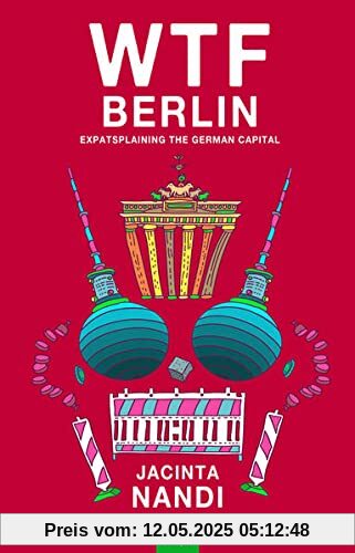 WTF Berlin: Expatsplaining the German Capital WTF Berlin: Expatsplaining the German Capital