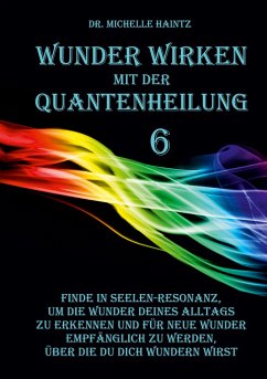 WUNDER WIRKEN mit der QUANTENHEILUNG von Angelina Schulze Verlag