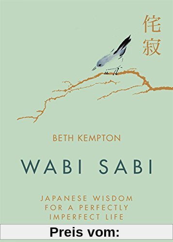 Wabi Sabi: Japanese Wisdom for a Perfectly Imperfect Life