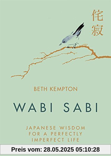 Wabi Sabi: Japanese Wisdom for a Perfectly Imperfect Life