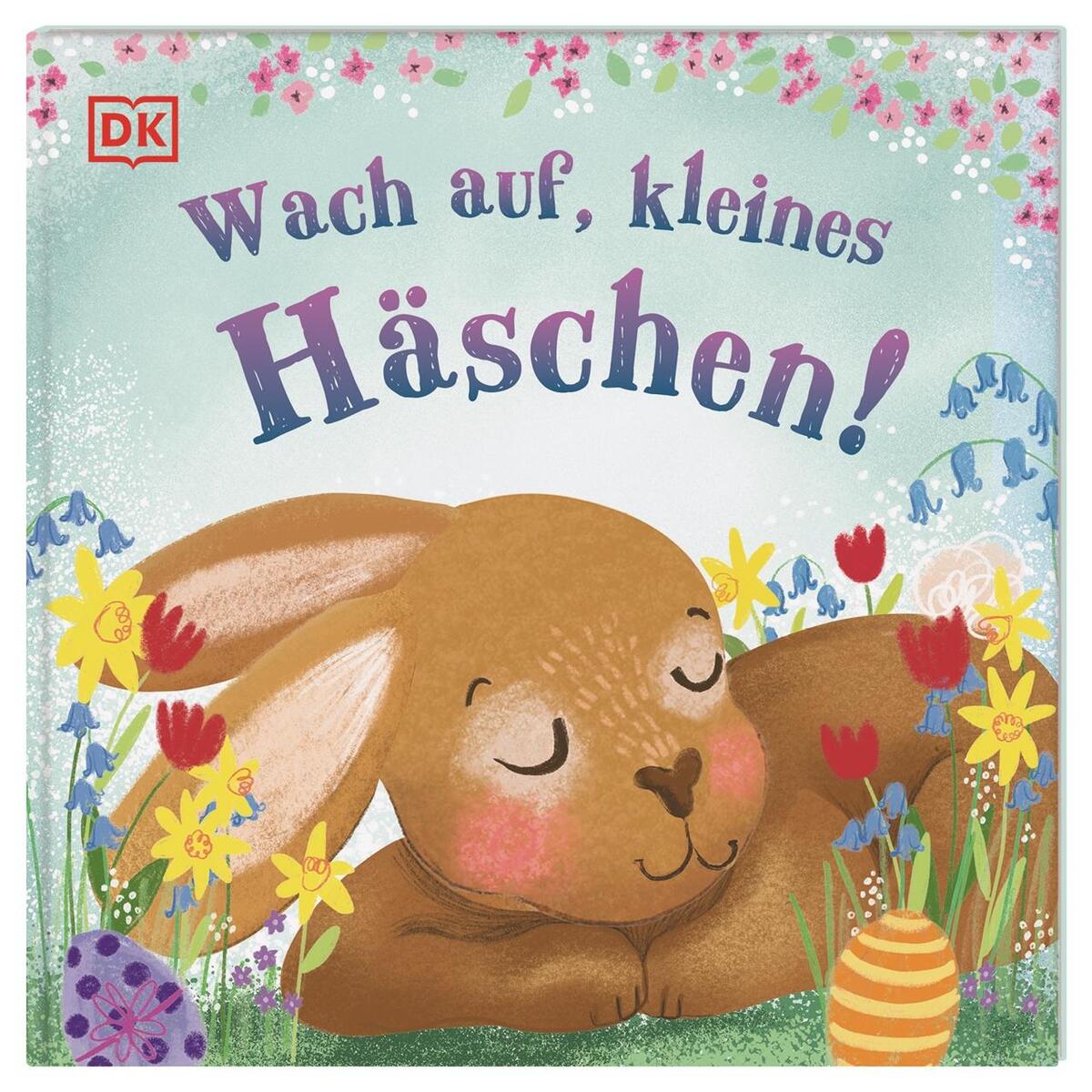 Wach auf, kleines Häschen! Wach auf, kleines Häschen! von Dorling Kindersley Verlag