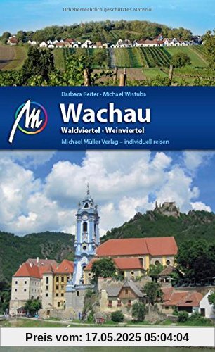 Wachau - Waldviertel, Weinviertel: Reiseführer mit vielen praktischen Tipps.