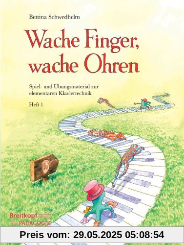 Wache Finger, wache Ohren: Spiel- und Übungsmaterial zur elementaren Klaviertechnik Heft 1 (EB 8821 )