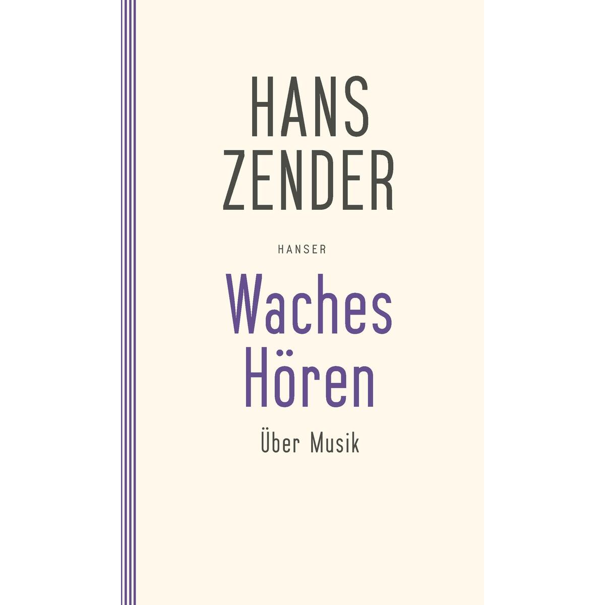 Waches Hören. Über Musik von Carl Hanser Verlag